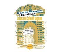 40 Ans De Rencontres À Saint-Alban - La Force Du Collectif Soignant