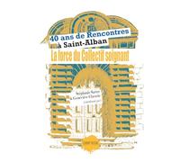 40 ans de Rencontres à Saint-Alban. La force du collectif soignant