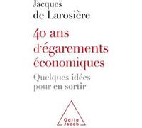 40 ans d'égarements économiques Jacques de Larosière (Auteur)