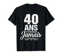40 Ans et Plus Beau Que jamais 40e Anniversaire Homme T-Shirt