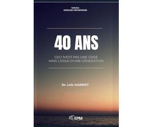 40 ans : pourquoi notre génération est perdue (et comment retrouver du sens): Travail, amour, écrans, IA : le récit lucide d’une génération entre deux mondes