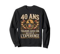 40 Ans Toujours Aussi Con Expérience Café Sweatshirt
