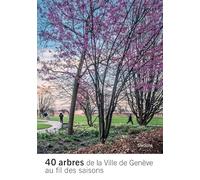 40 arbres de la ville de geneve au fil des saisons