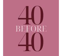 40 Before 40 Bucket List Journal - Goal-Setting & Adventure Planner for Personal Growth, Travel & New Experiences Pink: Track & Complete 40 Life Goals ... to Make The End of Their 30s Unforgettable