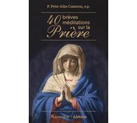 40 brèves méditations sur la prière