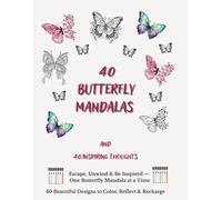 40 Butterfly Mandalas: And 40 Inspiring Thoughts