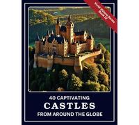 40 Captivating Castles from Around the Globe: A colorful picture book for Alzheimer’s patients or seniors with dementia