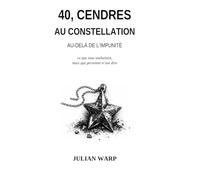 40. CENDRES AU CONSTELLATION: AU-DELÀ DE L’IMPUNITÉ