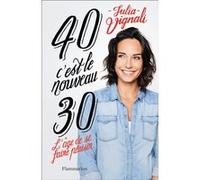 40, c'est le nouveau 30: L'âge de se faire plaisir