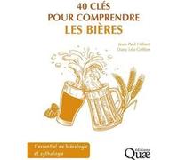 40 clés pour comprendre les bières Jean-Paul Hébert (Auteur), Dany Léo Griffon (Auteur)