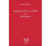 40 clics à Curitiba suivi de Idéolarmes