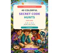 40 Colorful Secret Code Hunts for Kids: Decode, Find & Circle!