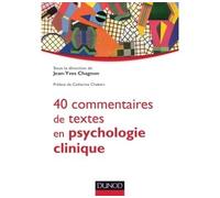 40 commentaires de textes en psychologie clinique - Jean-Yves Chagnon - Dunod - broché - Scolaire / Universitaire