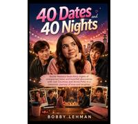 40 DATES AND 40 NIGHTS: Bailee Madison faces forty nights of unexpected dates and heartfelt discoveries with Joel Courtney and Annie Potts in a cinematic journey of love and laughter
