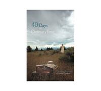 40 Days In Ordinary Time