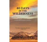 40 DAYS IN THE WILDERNESS: A DAILY DEVOTIONAL JOURNEY