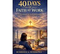 40 Days of Faith at Work - A Devotional for Tech Professionals