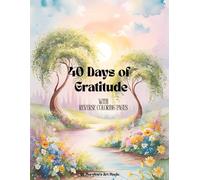 40 Days of Gratitude with Reverse Coloring Pages: A Gentle Invitation to Reverse Color Your Thanks, One Day at a Time with Daily Reflection Space