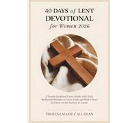 40 Days of Lent Devotional for Women 2026: A Gentle Scripture Prayer Guide with Daily Reflection Prompts to Grow Faith and Walk Closer to Christ on the Journey to Easter