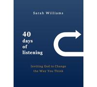 40 Days of Listening: Inviting God to Change the Way You Think