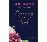40 Days of Rituals for Connecting to your Soul