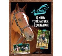 40 défis pour se dépasser en équitation avec Au Galop ! - Emmanuelle Suzan - Larousse - broché - Livre-jeu