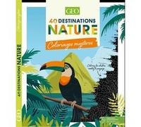 Collectif – 40 Destinations nature : Coloriages mystères – Livre-jeu – Broché