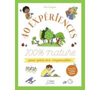 40 expériences 100 % nature pour petits éco-responsables