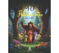 40 Fabucuentos Con Valor: Tomo 1 (Cuentos Y Aventuras) (Spanish Edition)