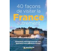 40 façons de visiter la France autrement - Collectif - Michelin Travel Partner - broché - Guide