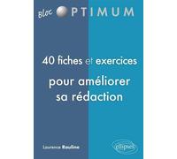 40 fiches et exercices pour améliorer sa rédaction - Laurence Rauline - Ellipses - broché - Scolaire / Universitaire