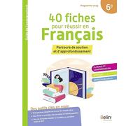 40 fiches pour réussir en Français 6e: Parcours de soutien et d'approfondissement