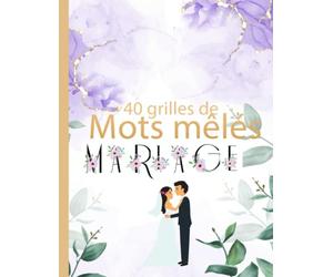 40 grilles de mots mêlés mariage: Mots cachés illustrés sur le thème du mariage - Gros caractères pour faciliter la lecture et les heures de jeux - ... couple ou pour passer le temps au coin du feu