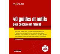 40 Guides et outils pour conclure un marché: Formulaires, modèles, listes de contrôle, guides méthodologiques