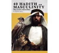 40 Hadith On Masculinity