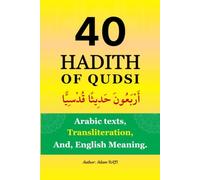 40 Hadith Qudsi in Arabic Texts, Transliteration and English Meaning (Translation)