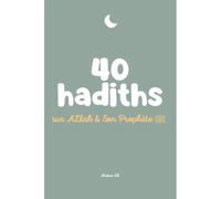 40 hadith sur Allah et son prophète - RYM K. - Anissa Edtions - broché - Essai