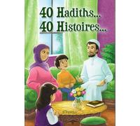 40 Hadiths... 40 Histoires... (Couverture cartonnée)