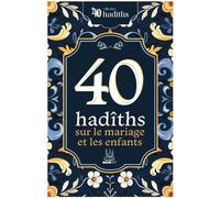40 hadîths sur le mariage et les enfants - Collectif - Muslim City - broché - Essai
