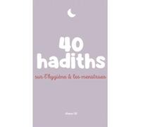 40 hadiths sur l'hygiene et les menstrues - RYM K. - Anissa Edtions - broché - Essai