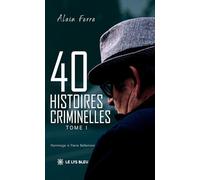 40 histoires criminelles: Tome I