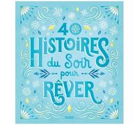 Collectif – 40 histoires du soir pour rêver – Contes et légendes jeunesse – Cartonné