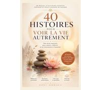 40 Histoires pour voir la vie autrement