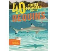 40 idées fausses sur les requins Laurent Ballesta (Auteur), Johann Mourier (Auteur)