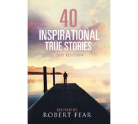40 Inspirational True Stories: 2021 Edition