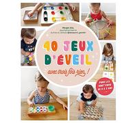 40 jeux d'éveil: avec trois fois rien !