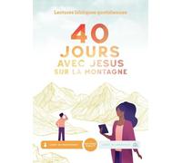 40 Jours Avec Jésus Sur La Montagne - Livret De L'animateur