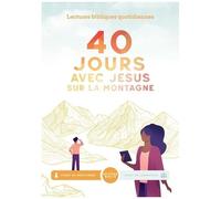 40 Jours Avec Jésus Sur La Montagne - Livret De L'animateur
