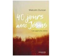 40 Jours Avec Jésus - Une Approche Intime