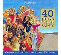 40 jours avec les Saints: A l’école du pape François